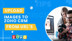 Upload Images To Zoho CRM From URLS