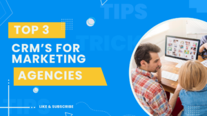 Top 3 CRMS For Marketing Agencies